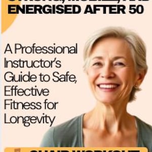 May include: A book cover with the title "HOW TO STAY STRONG, MOBILE, AND ENERGISED AFTER 50." The cover features a smiling woman and the text "A Professional Instructor's Guide to Safe, Effective Fitness for Longevity." The words "CHAIR WORKOUT" are also visible.
