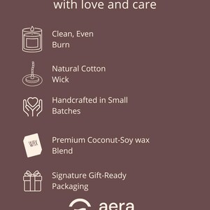 May include: A brown informational graphic featuring white text and icons. The text reads: Handcrafted in the USA with love and care, Clean Even Burn, Natural Cotton Wick, Handcrafted in Small Batches, Premium Coconut-Soy wax Blend, Signature Gift-Ready Packaging, and aera Aroma Atelier.