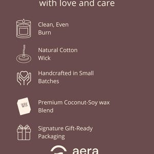 May include: A brown informational graphic featuring white text and icons. The text reads: Handcrafted in the USA with love and care, Clean Even Burn, Natural Cotton Wick, Handcrafted in Small Batches, Premium Coconut-Soy wax Blend, Signature Gift-Ready Packaging, and aera Aroma Atelier.