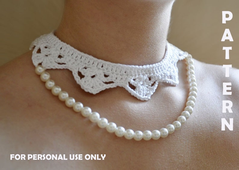 May include: A white crocheted collar necklace with a scalloped edge, worn over a pearl necklace. The text "PATTERN FOR PERSONAL USE ONLY" is visible at the bottom of the image.