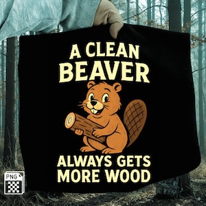 May include: Black t-shirt with the text "A Clean Beaver Always Gets More Wood" in yellow. The shirt features a cartoon beaver holding a log. The beaver is brown with a large tail.