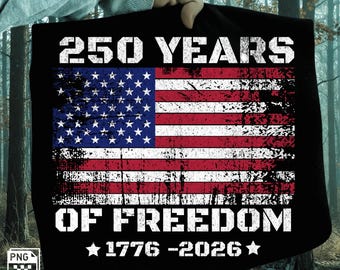 250 Years of Freedom PNG | 1776–2026 USA Flag Sublimation Design | American Patriotic Clipart | U.S. Semiquincentennial PNG
