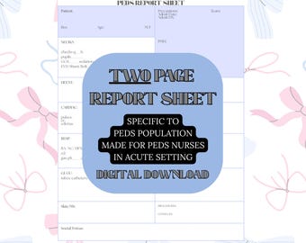 May include: A two-page PEDS report sheet with a light blue background and text that reads "TWO PAGE REPORT SHEET SPECIFIC TO PEDS POPULATION MADE FOR PEDS NURSES IN ACUTE SETTING DIGITAL DOWNLOAD". The background has a pattern of pink and blue bows.