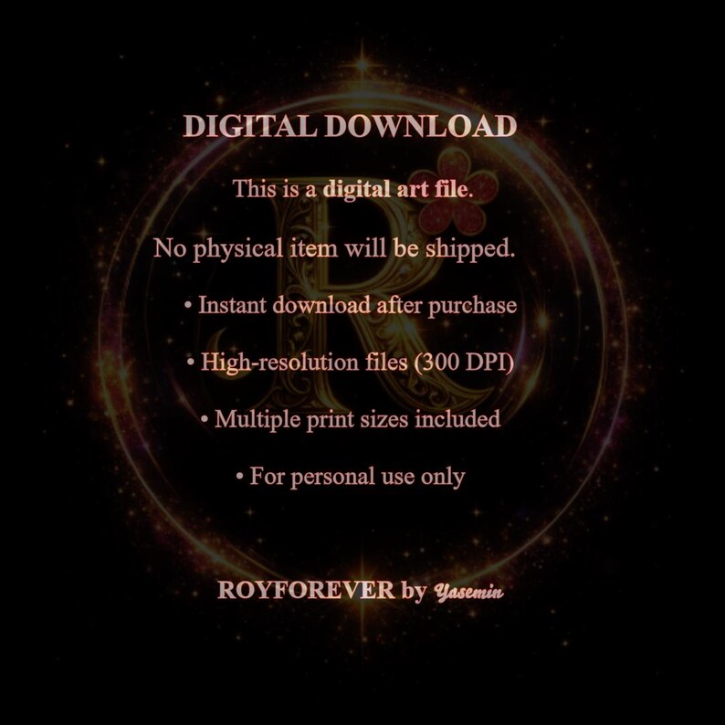 K&ouml;nnte beinhalten: Eine digitale Kunstdatei zum Herunterladen mit einem leuchtenden goldenen kreisf&ouml;rmigen Rahmen auf schwarzem Hintergrund. Der Text lautet: DIGITAL DOWNLOAD, This is a digital art file. No physical item will be shipped. Instant download after purchase, High-resolution files (300 DPI), Multiple print sizes included, For personal use only, ROYFOREVER by Yasemin.