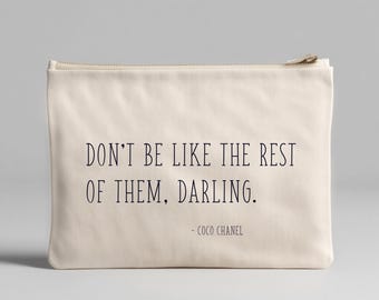 CocoChanel Quote Pouch - Don't Be Like the Rest of Them Darling - Cute Makeup Accessory Bag, Chic Pencil Case, Unique Gift for Teen Girl