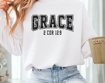 Grace, 2 Cor. 12:9 Sweatshirt, Grace Crewneck Sweatshirt, Gift for Her, Thanksgiving Sweater, Grace Gift
