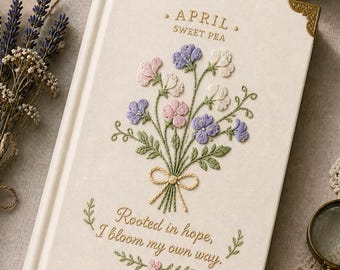 Embroidered April Sweet Pea Custom Notebook, Rooted in Hope Style