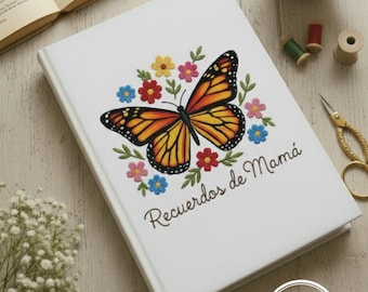 Embroidered Recuerdos de Mamá Custom Notebook, Personalized Monarch Butterfly Product, Mother's Keepsake, Floral Garden Content
