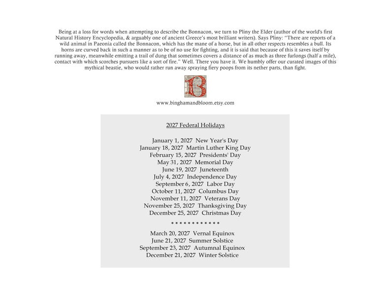 May include: A white document featuring a paragraph about the Bonnacon, a small red letter B logo, and the website binghamandbloom.etsy.com. Below is a list of 2027 Federal Holidays and seasonal dates, including New Year's Day through Christmas Day.