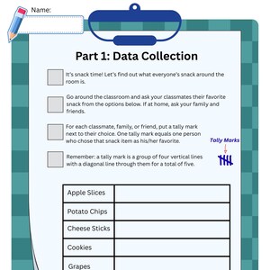 May include: A data collection worksheet titled "Part 1: Data Collection" with a blue clipboard design. The worksheet includes a section for tally marks and a list of snack options: apple slices, potato chips, cheese sticks, cookies, grapes, bananas, and carrot sticks.