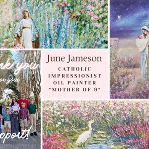 May include: A collage of images featuring a woman in a blue robe, a family portrait, a painting of the Holy Family, and a painting of a white egret in a field of flowers. The text "Thank you for your support!" is written on the collage. The text "June Jameson, Catholic Impressionist Oil Painter, *Mother of 9*" is also written on the collage.