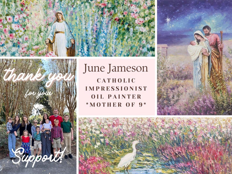 May include: A collage of images featuring a woman in a blue robe, a family portrait, a painting of the Holy Family, and a painting of a white egret in a field of flowers. The text "Thank you for your support!" is written on the collage. The text "June Jameson, Catholic Impressionist Oil Painter, *Mother of 9*" is also written on the collage.