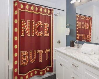 Nice Butt marquee sign Shower Curtain | Retro Vegas bulb letters