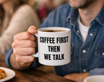 Coffee First Then We Talk Mug, Funny Office Gift, Minimalist Mug