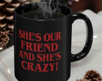 Funny Monster Friend Mug - Galentines Gift for Bestie - Black Ceramic 11oz Cup for Her