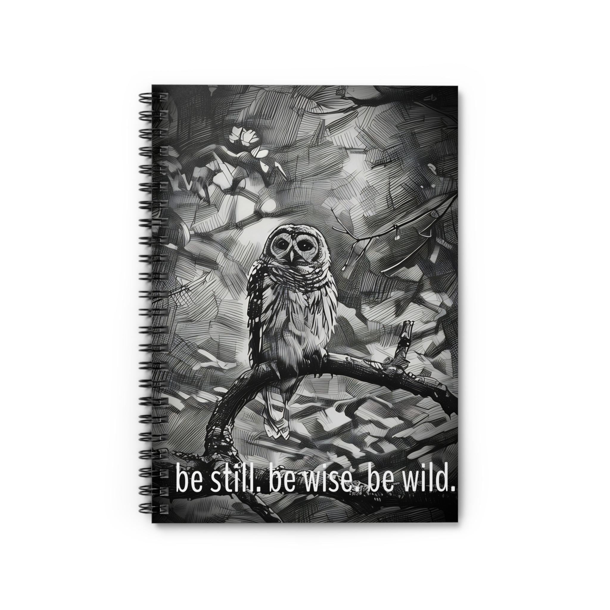 Barred Owl Dark Theme Spiral Notebook - Be Still Be Wise Be Wild - Ruled Line Writing Journal