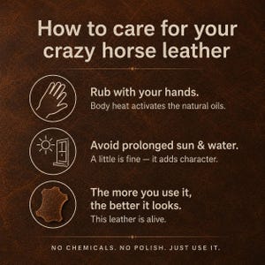 Puede incluir: Un gr&aacute;fico informativo de color marr&oacute;n oscuro titulado How to care for your crazy horse leather. Enumera tres instrucciones: Rub with your hands, Avoid prolonged sun & water, y The more you use it, the better it looks. Texto inferior: NO CHEMICALS. NO POLISH. JUST USE IT.