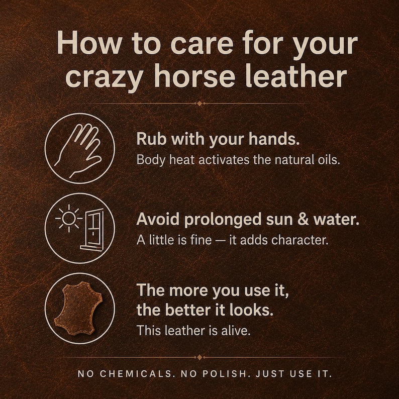 Puede incluir: Un gr&aacute;fico informativo de color marr&oacute;n oscuro titulado How to care for your crazy horse leather. Enumera tres instrucciones: Rub with your hands, Avoid prolonged sun & water, y The more you use it, the better it looks. Texto inferior: NO CHEMICALS. NO POLISH. JUST USE IT.