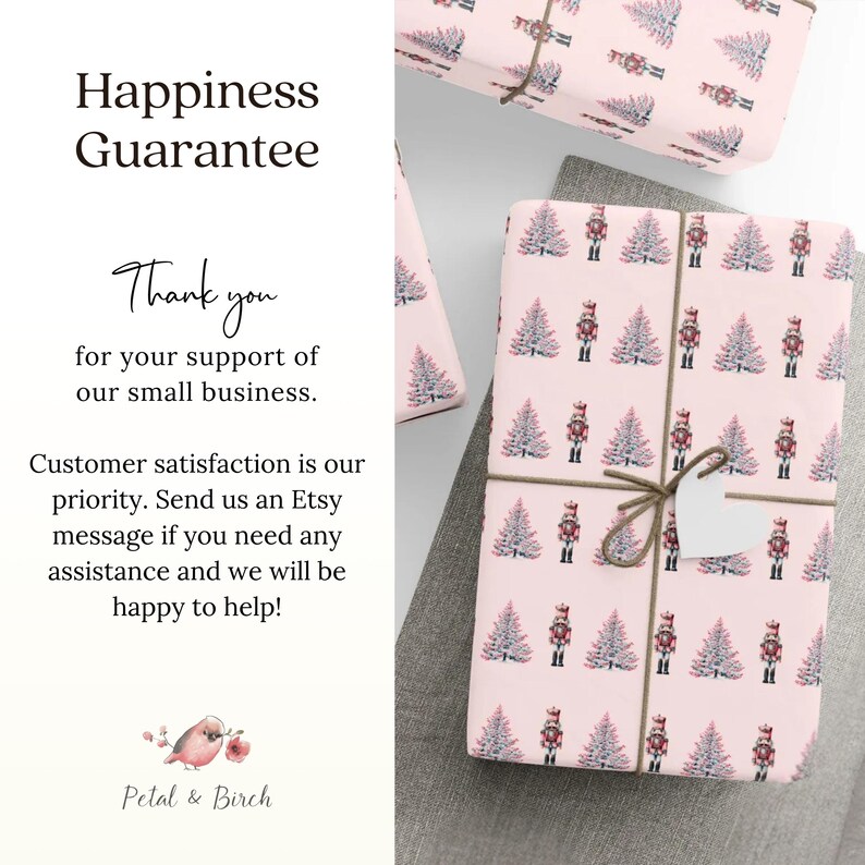 May include: Pink wrapping paper featuring a pattern of Christmas trees and nutcrackers. The gifts are tied with twine and have a small white tag. The image also includes text that says "Happiness Guarantee" and "Thank you for your support of our small business."