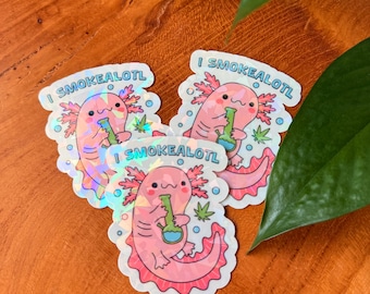 I Smokealotl Axolotl, Smoke Weed, 420, Holographic Sticker