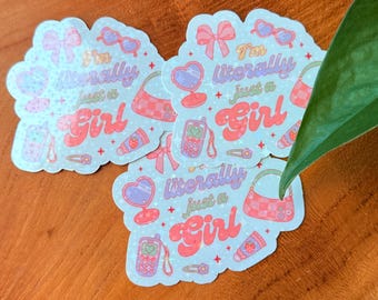 I’m Literally Just a Girl Holographic Sticker