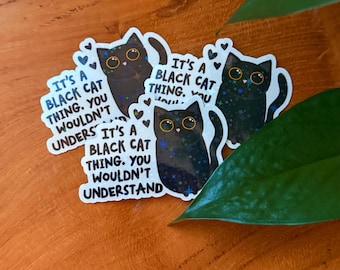It’s a Black Cat Thing. You Wouldn’t Understand Holographic Sticker
