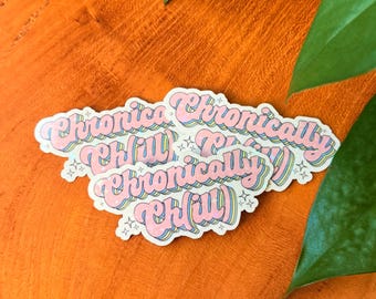 Chronically Ch(ill), Chronic Illness, Holographic Sticker