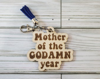 Mother of the Godamn Year Laser Engraved Keychain, Mom Keychain, Funny Keychain, Wood Keychain, Mama Keychain, Tassel Keychain