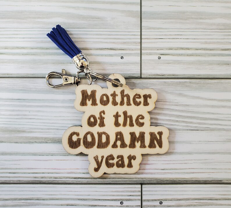 Mother of the Godamn Year Laser Engraved Keychain, Mom Keychain, Funny Keychain, Wood Keychain, Mama Keychain, Tassel Keychain image 1