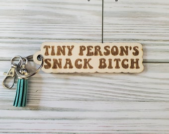 Tiny Person's Snack Bitch Laser Engraved Keychain, Mom Keychain, Funny Keychain, Wood Keychain, Mama Keychain, Tassel Keychain