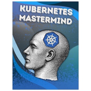 Może przedstawiać: Plakat z napisem "KUBERNETES MASTERMIND" w kolorze białym, obrysowanym na czarno, na niebieskim tle. Obraz przedstawia szczegółową, czarno-białą ilustrację ludzkiej głowy z niebiesko-białym logo Kubernetes na głowie.