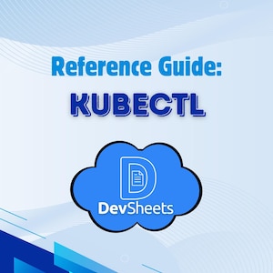 Może przedstawiać: Niebiesko-biała grafika z napisem "Reference Guide: KUBECTL". Poniżej tytułu znajduje się logo w kształcie chmury z napisem "DevSheets". Logo Kubernetes znajduje się w prawym górnym rogu.