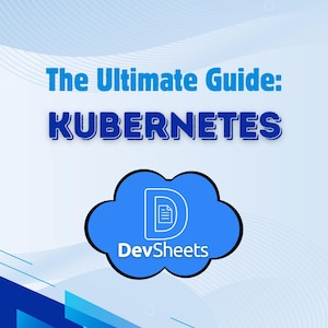 Może przedstawiać: Grafika promocyjna dla Kubernetes z tekstem "The Ultimate Guide: KUBERNETES" w kolorze niebieskim. Widoczna jest niebieska chmura z napisem "DevSheets" oraz logo Kubernetes. Tło ma jasnoniebieski gradient.