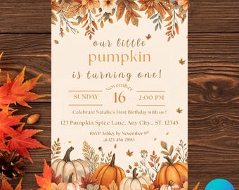 May include: A fall-themed birthday invitation with the text "our little pumpkin is turning one!" featuring pumpkins and autumn leaves. The invitation includes the date, time, and location of the party.