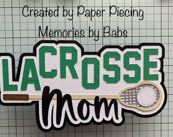 Lacrosse Mom Title Premade Paper Piecing by Babs
