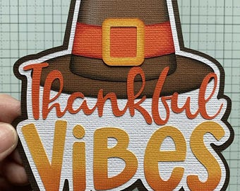 Thankful Vibes Title Premade Paper Piecing by Babs