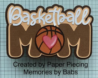 Basketball Mom Title Premade Paper Piecing by Babs