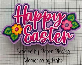 Happy Easter Title Premade Paper Piecing by Babs