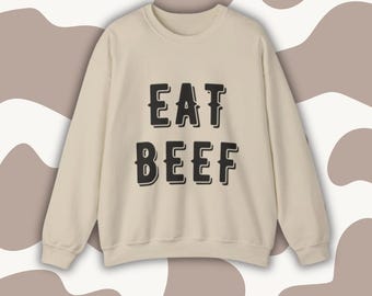 Eat Beef Sweatshirt | Ranch Western Pullover | Rancher Sweatshirt | Beef Breeder | Ranch Wife