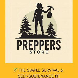 May include: A logo for Preppers Store, featuring a silhouette of a person holding a bag and a tool, standing between two pine trees. A dog is also present. The text reads "PREPPERS STORE" and "THE SIMPLE SURVIVAL & SELF-SUSTENANCE KIT."