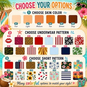 May include: A customization chart titled CHOOSE YOUR OPTIONS featuring three sections: CHOOSE SKIN COLOR with six shades, CHOOSE UNDERWEAR PATTERN with fifteen designs including animal prints and stripes, and CHOOSE SHORT PATTERN with fourteen designs.