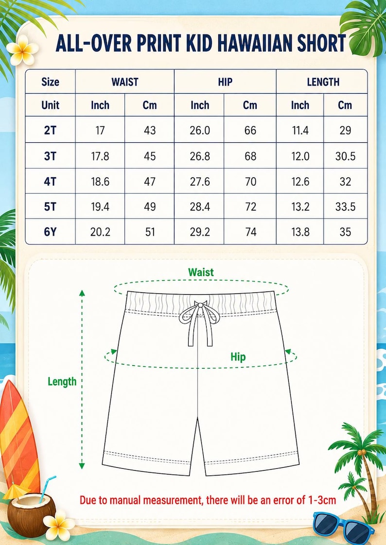May include: A size chart for kid Hawaiian shorts titled ALL-OVER PRINT KID HAWAIIAN SHORT. The chart lists sizes 2T through 6Y with waist, hip, and length measurements in inches and cm. A line drawing of shorts shows waist, hip, and length indicators.