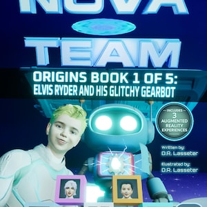 May include: A book cover for "Nova Team Origins Book 1 of 5: Elvis Ryder and His Glitchy Gearbot." The cover features a futuristic design with a boy and a robot. Includes 3 augmented reality experiences. Ages 4-8.