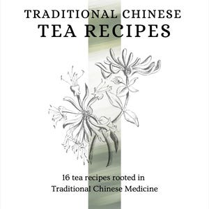 Könnte beinhalten: Buchcover mit dem Titel "TRADITIONAL CHINESE TEA RECIPES" in fetter schwarzer Schrift. Das Cover zeigt eine botanische Illustration einer blühenden Pflanze und den Text "16 Tee-Rezepte, verwurzelt in der traditionellen chinesischen Medizin".