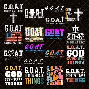 May include: A collection of various graphic designs with the text "G.O.A.T. GOD OVER ALL THINGS" in different fonts and styles. Some designs include a cross or the American flag.