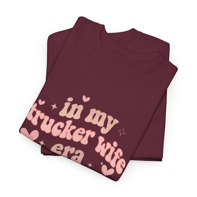 in my trucker wife era women’s tee shirt t-shirt truck drivers wife blue collar wife wifey tee graphic t shirt graphic tee women’s peterbilt
