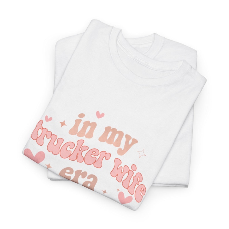 in my trucker wife era women’s tee shirt t-shirt truck drivers wife blue collar wife wifey tee graphic t shirt graphic tee women’s peterbilt