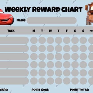 May include: A light blue weekly reward chart featuring Lightning McQueen and Mater from the Cars movie. The chart includes spaces for tasks, days of the week, and point tracking, with sections for rewards and point goals. The text "WEEKLY REWARD CHART" is displayed at the top.