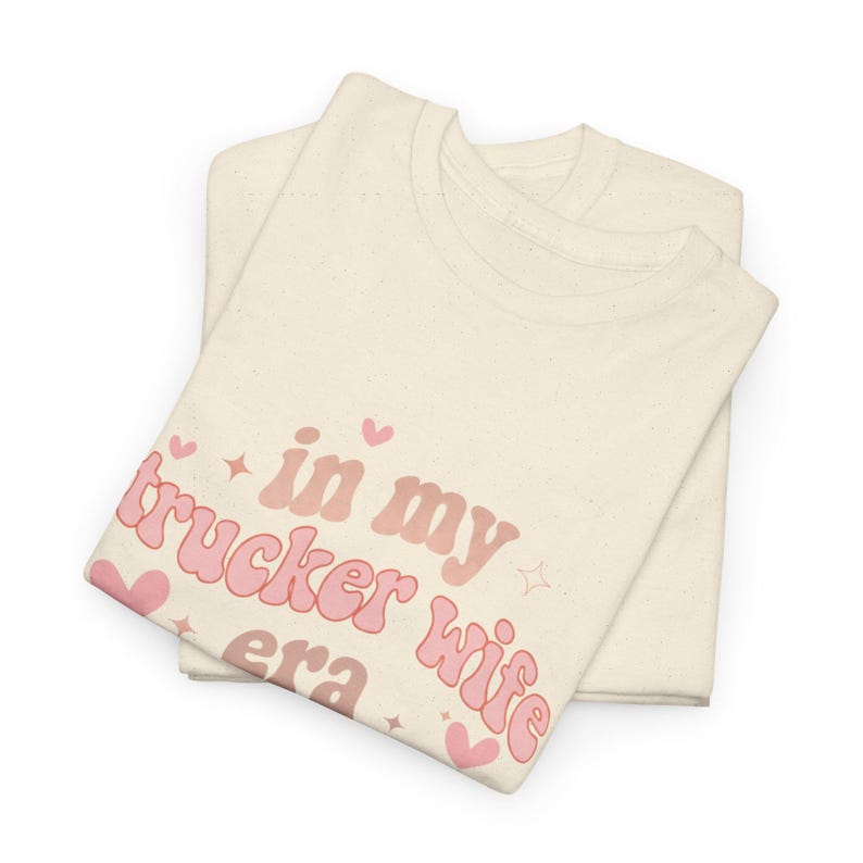 in my trucker wife era women’s tee shirt t-shirt truck drivers wife blue collar wife wifey tee graphic t shirt graphic tee women’s peterbilt