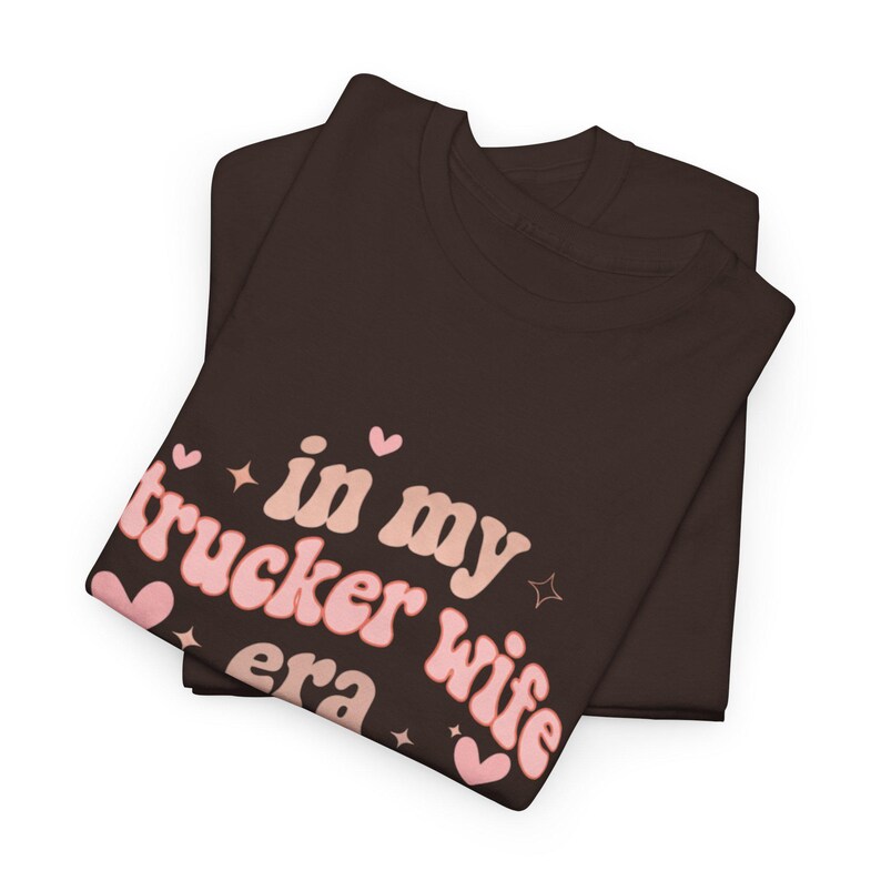 in my trucker wife era women’s tee shirt t-shirt truck drivers wife blue collar wife wifey tee graphic t shirt graphic tee women’s peterbilt